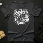 Sisters of the Shadow Bond T-Shirt