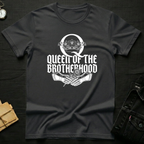 Queen of the Brotherhood T-Shirt