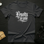 Loyalty is LawT-Shirt