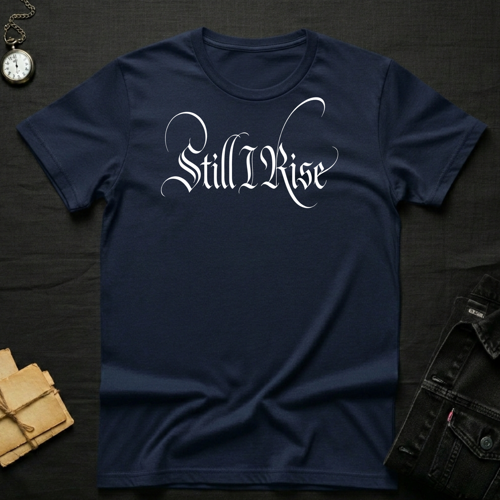 Still I Rise T-Shirt