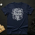 Truth above all T-Shirt