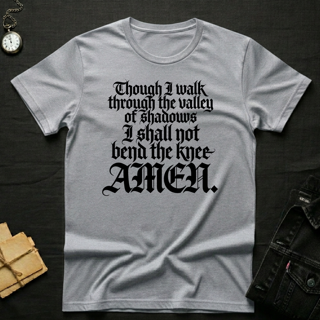 Though I walk through the valley T-Shirt