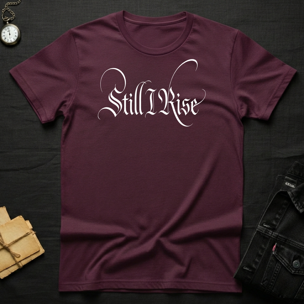 Still I Rise T-Shirt