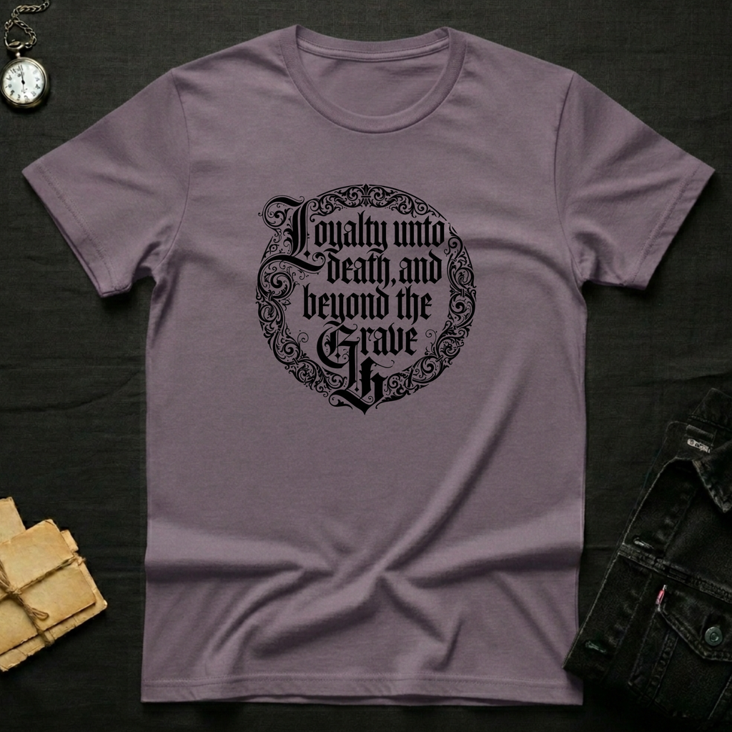 Loyalty Boyond the Grave T-Shirt