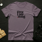 Forge Your Destiny T-Shirt