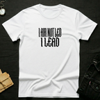 I Lead T-Shirt