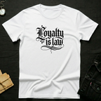 Loyalty is LawT-Shirt