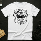 Truth above all T-Shirt