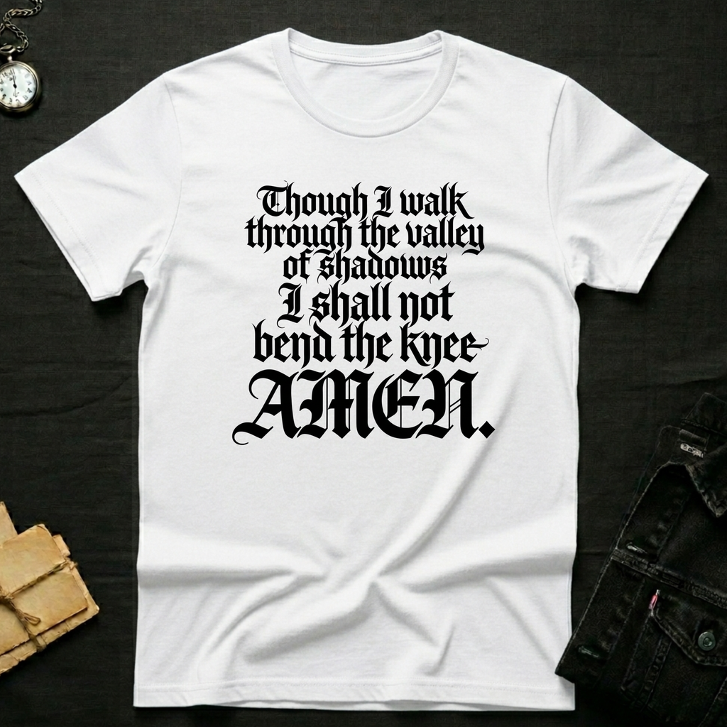 Though I walk through the valley T-Shirt