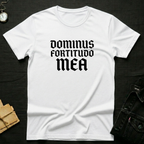 Dominus Fortitudo T-Shirt