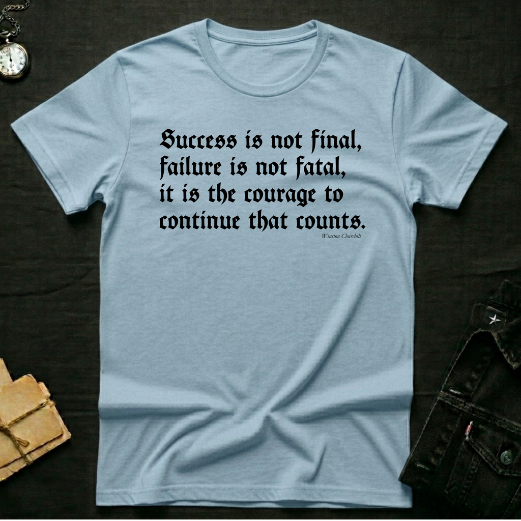 Courage to continue T-shirt
